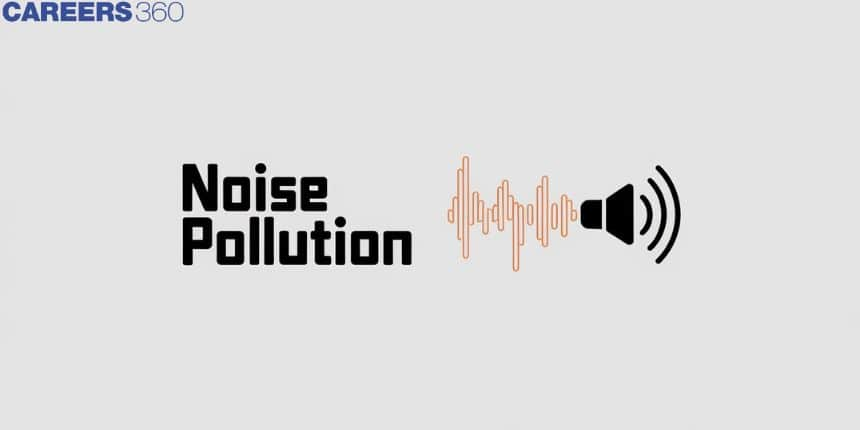 Noise Pollution - Prevention, Definition, Types, Causes, FAQs